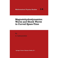 Magnetohydrodynamics: Waves and Shock Waves in Curved Space-Time [Paperback]