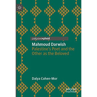 Mahmoud Darwish: Palestines Poet and the Other as the Beloved [Paperback]