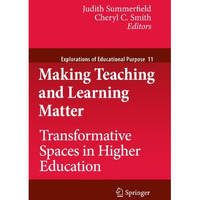 Making Teaching and Learning Matter: Transformative Spaces in Higher Education [Hardcover]