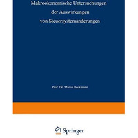 Makro?konomische Untersuchungen der Auswirkungen von Steuersystem?nderungen [Paperback]