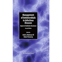 Management of Antimicrobials in Infectious Diseases: Impact of Antibiotic Resist [Paperback]