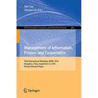 Management of Information, Process and Cooperation: Third International Workshop [Paperback]