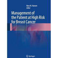 Management of the Patient at High Risk for Breast Cancer [Paperback]