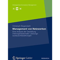 Management von Netzwerken: Eine Analyse der Gestaltung interorganisationaler Lei [Paperback]