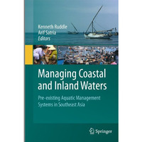 Managing Coastal and Inland Waters: Pre-existing Aquatic Management Systems in S [Hardcover]