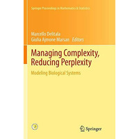 Managing Complexity, Reducing Perplexity: Modeling Biological Systems [Paperback]