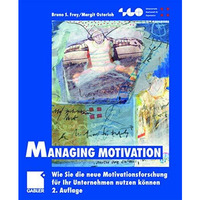 Managing Motivation: Wie Sie die neue Motivationsforschung f?r Ihr Unternehmen n [Hardcover]