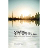 Managing Organizations in the United Arab Emirates: Dynamic Characteristics and  [Paperback]