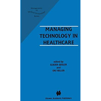 Managing Technology in Healthcare [Hardcover]