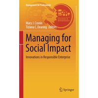 Managing for Social Impact: Innovations in Responsible Enterprise [Paperback]