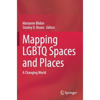 Mapping LGBTQ Spaces and Places: A Changing World [Paperback]