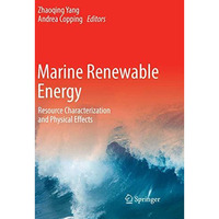 Marine Renewable Energy: Resource Characterization and Physical Effects [Paperback]