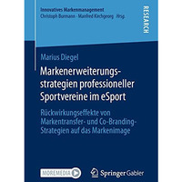 Markenerweiterungsstrategien professioneller Sportvereine im eSport: R?ckwirkung [Paperback]