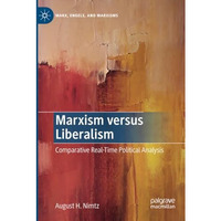 Marxism versus Liberalism: Comparative Real-Time Political Analysis [Paperback]