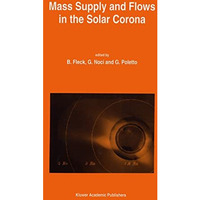 Mass Supply and Flows in the Solar Corona: The 2nd SOHO Workshop [Paperback]