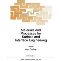 Materials and Processes for Surface and Interface Engineering [Paperback]