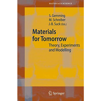 Materials for Tomorrow: Theory, Experiments and Modelling [Hardcover]