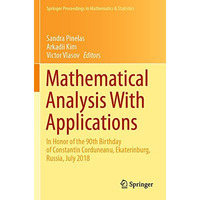 Mathematical Analysis With Applications: In Honor of the 90th Birthday of Consta [Paperback]