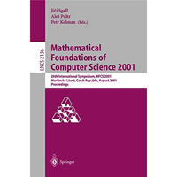 Mathematical Foundations of Computer Science 2001: 26th International Symposium, [Paperback]