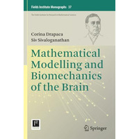 Mathematical Modelling and Biomechanics of the Brain [Paperback]