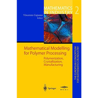 Mathematical Modelling for Polymer Processing: Polymerization, Crystallization,  [Paperback]