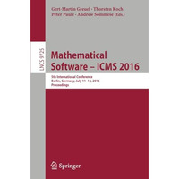 Mathematical Software  ICMS 2016: 5th International Conference, Berlin, Germany [Paperback]