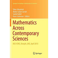 Mathematics Across Contemporary Sciences: AUS-ICMS, Sharjah, UAE, April 2015 [Paperback]