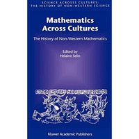 Mathematics Across Cultures: The History of Non-Western Mathematics [Paperback]