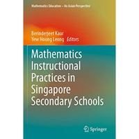 Mathematics Instructional Practices in Singapore Secondary Schools [Paperback]