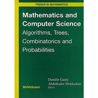 Mathematics and Computer Science: Algorithms, Trees, Combinatorics and Probabili [Paperback]