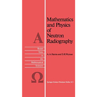 Mathematics and Physics of Neutron Radiography [Paperback]