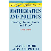 Mathematics and Politics: Strategy, Voting, Power, and Proof [Hardcover]