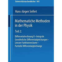 Mathematische Methoden in der Physik: Teil 2: Differentialrechnung II ? Integral [Paperback]