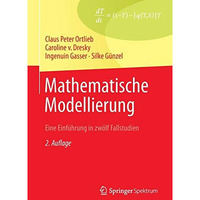 Mathematische Modellierung: Eine Einf?hrung in zw?lf Fallstudien [Paperback]