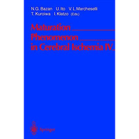 Maturation Phenomenon in Cerebral Ischemia IV: Apoptosis and/or Necrosis, Neuron [Paperback]