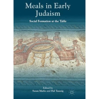 Meals in Early Judaism: Social Formation at the Table [Paperback]