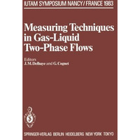 Measuring Techniques in Gas-Liquid Two-Phase Flows: Symposium, Nancy, France Jul [Paperback]