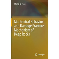 Mechanical Behavior and Damage Fracture Mechanism of Deep Rocks [Hardcover]