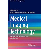 Medical Imaging Technology: Reviews and Computational Applications [Paperback]