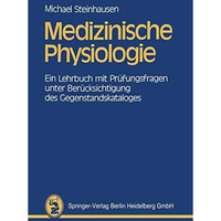 Medizinische Physiologie: Ein Lehrbuch mit Pr?fungsfragen unter Ber?cksichtigung [Paperback]