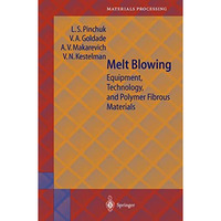 Melt Blowing: Equipment, Technology, and Polymer Fibrous Materials [Paperback]