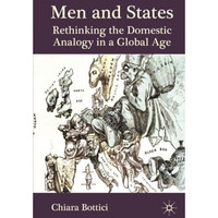 Men and States: Rethinking the Domestic Analogy in a Global Age [Paperback]