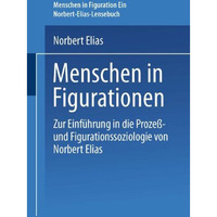 Menschen in Figurationen: Ein Lesebuch zur Einf?hrung in die Proze?-und Figurati [Paperback]