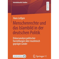 Menschenrechte und das Islambild in der deutschen Politik: Diskursanalyse politi [Paperback]