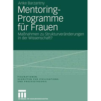 Mentoring-Programme f?r Frauen: Ma?nahmen zu Strukturver?nderungen in der Wissen [Paperback]