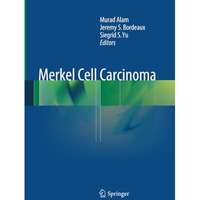 Merkel Cell Carcinoma [Paperback]