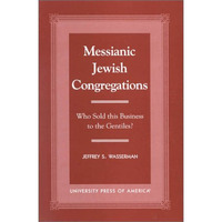 Messianic Jewish Congregations: Who Sold this Business to the Gentiles? [Hardcover]