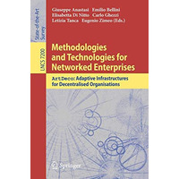 Methodologies and Technologies for Networked Enterprises: ArtDeco: Adaptive Infr [Paperback]