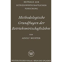 Methodologische Grundfragen der Betriebswirtschaftslehre [Paperback]