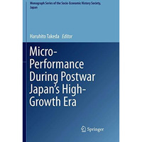 Micro-Performance During Postwar Japans High-Growth Era [Paperback]